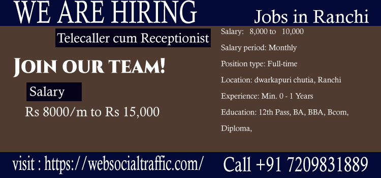 Telecaller cum Receptionist jobs in Ranchi (female Candidate)